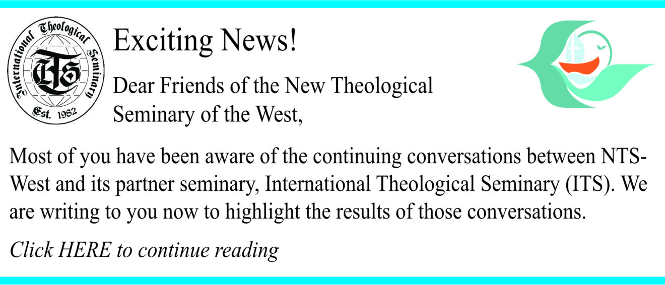 Exciting News between NTSWest and International Theological Seminary